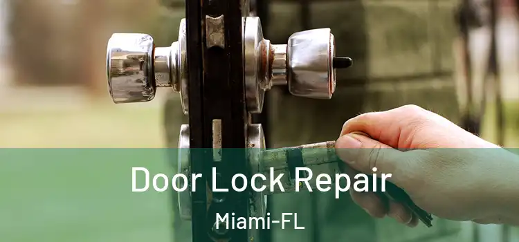  Door Lock Repair Miami-FL