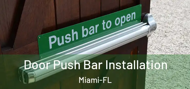  Door Push Bar Installation Miami-FL