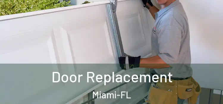  Door Replacement Miami-FL