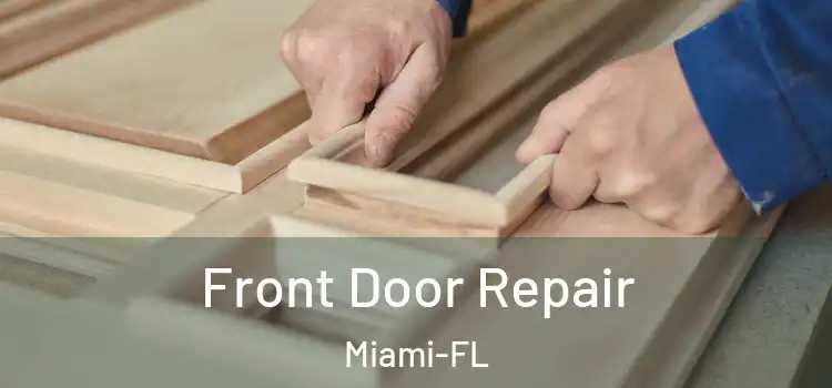  Front Door Repair Miami-FL