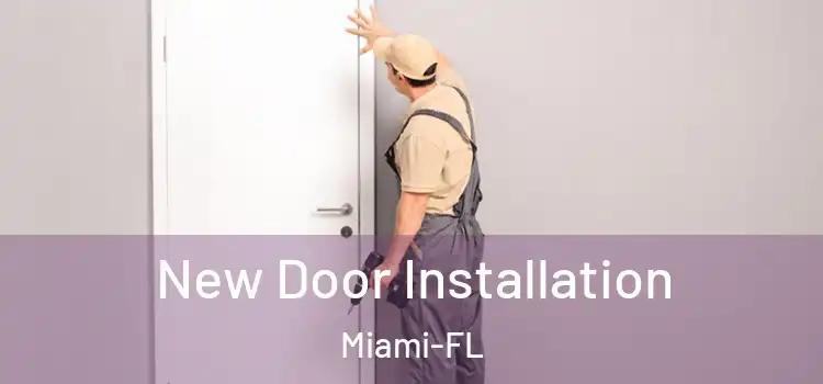  New Door Installation Miami-FL