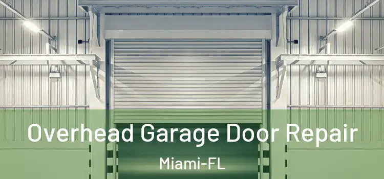  Overhead Garage Door Repair Miami-FL